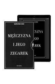 "Mężczyzna i Jego Zegarek" Matt Hranek wersja papierowa polska