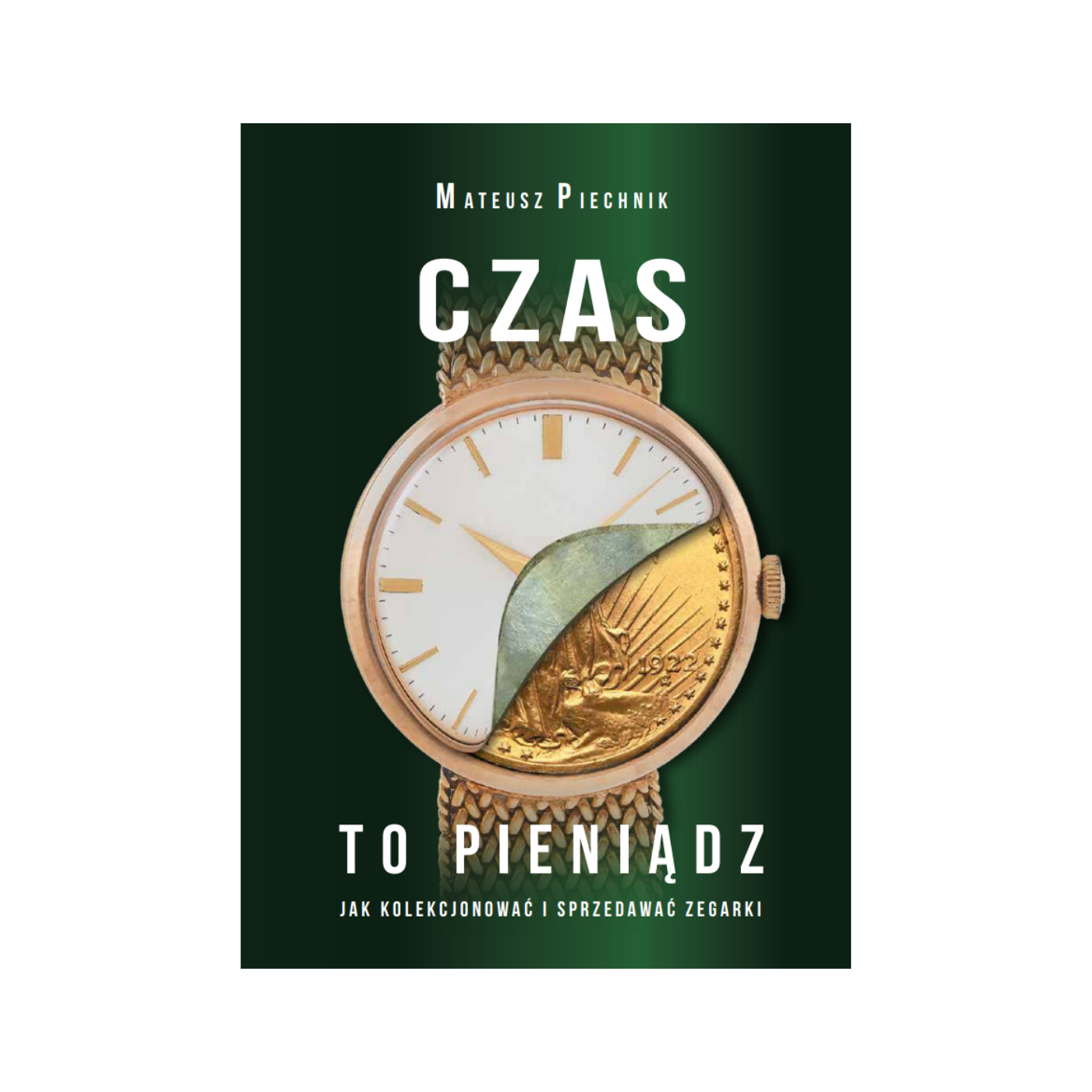 Time to Money book - How to collect and sell watches. Mateusz Piechnik